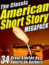 Cover image for The Classic American Short Story Megapack, Volume 1